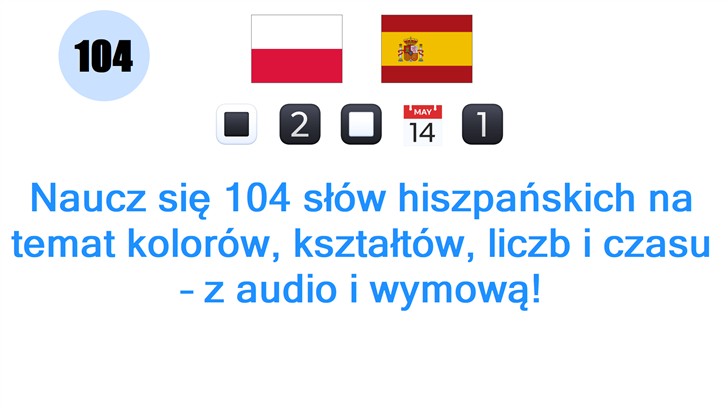 Naucz się 104 słów hiszpańskich na temat kolorów, kształtów, liczb i czasu – z audio i wymową!
